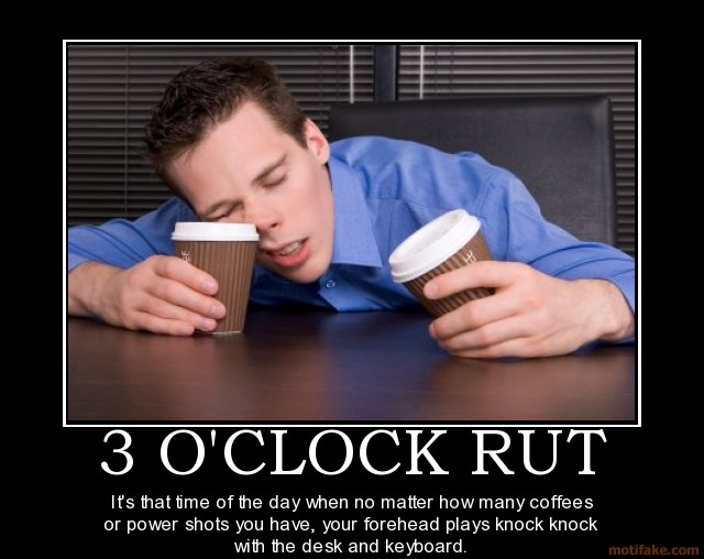3-oclock-rut-coffee-sleep-desk-office-demotivational-poster-1284396779